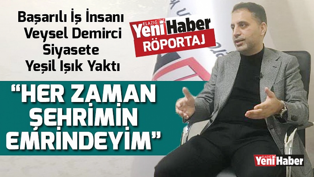 Başarılı İş İnsanı Siyasete Yeşil Işık Yaktı 'HİZMETE HAZIRIM'