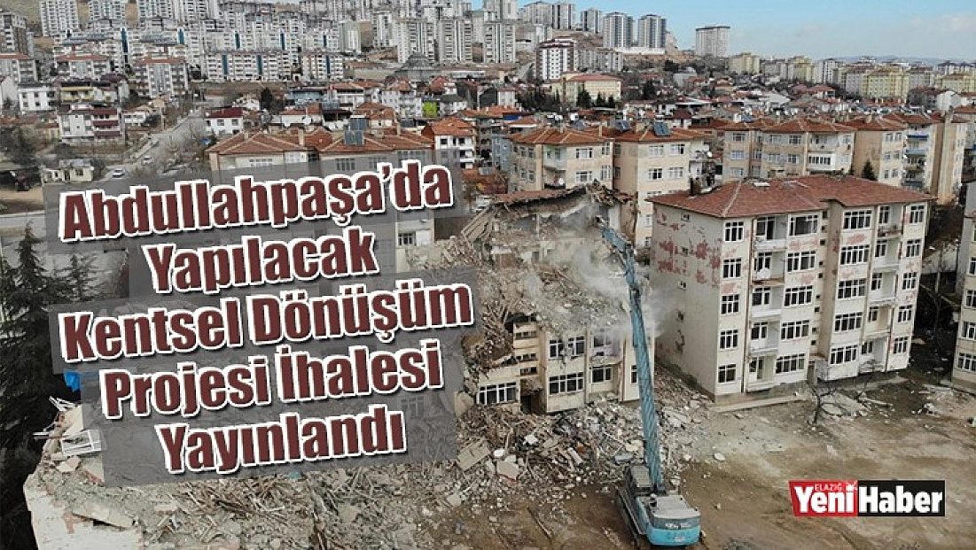Abdullahpaşa’da Yapılacak Kentsel Dönüşüm Projesi İhalesi Yayınlandı