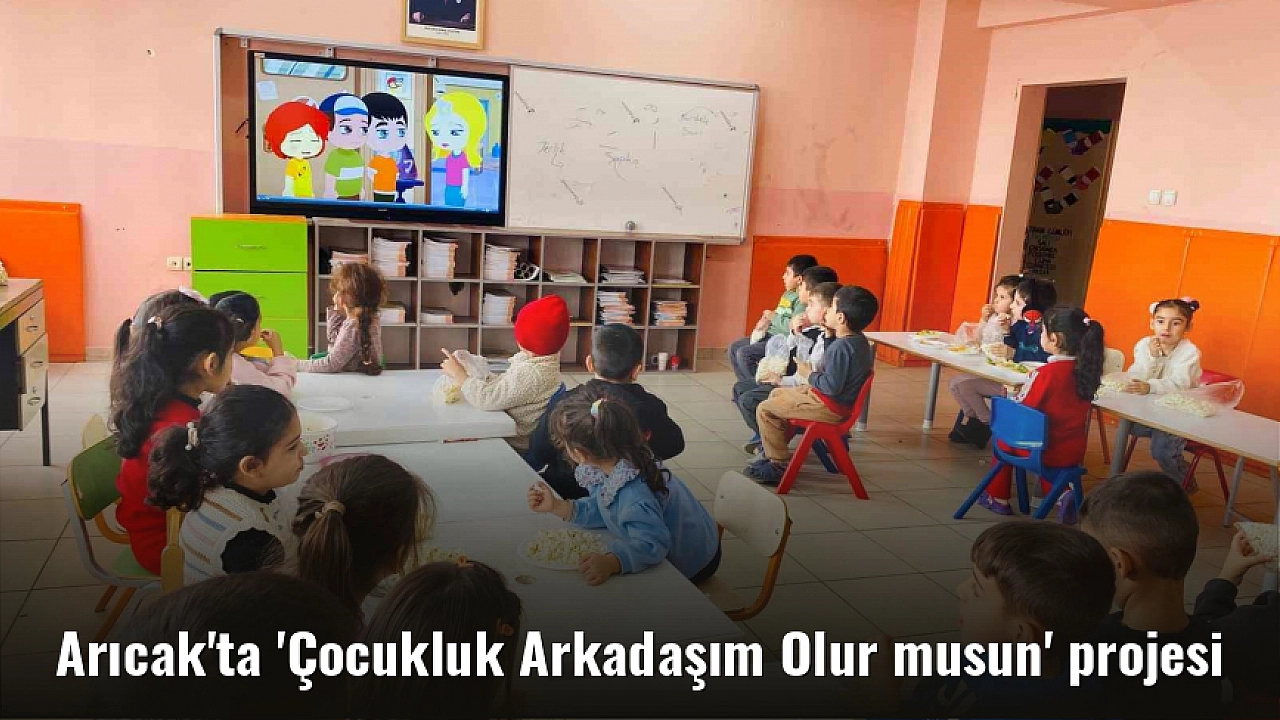 Arıcak'ta 'Çocukluk Arkadaşım Olur musun' projesi