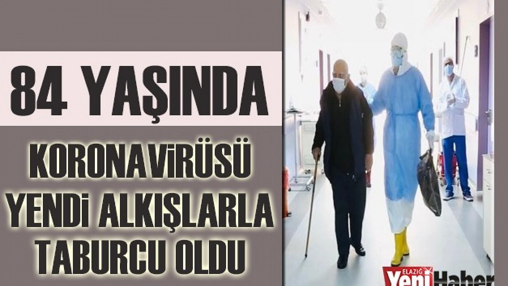 84 Yaşında Koronavirüsü  Yendi