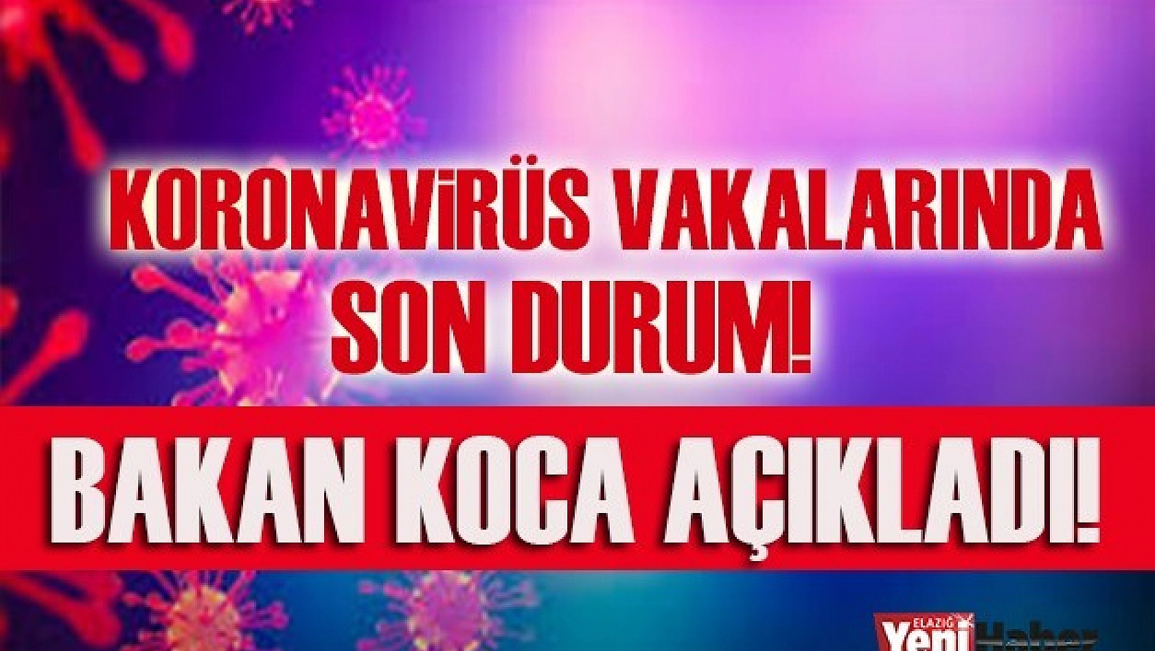 İşte Türkiye'deki Koronavirüs Tablosu