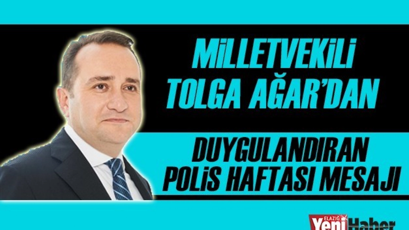 Milletvekili Ağar'dan Duygulandıran Polis Haftası Mesajı