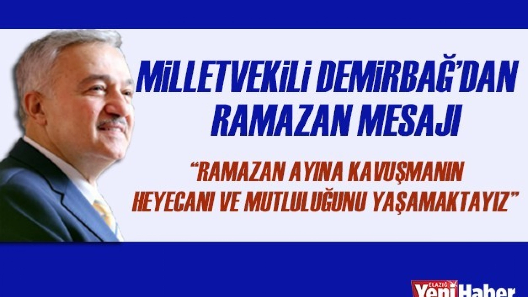 Milletvekili Demirbağ'dan Ramazan Mesajı