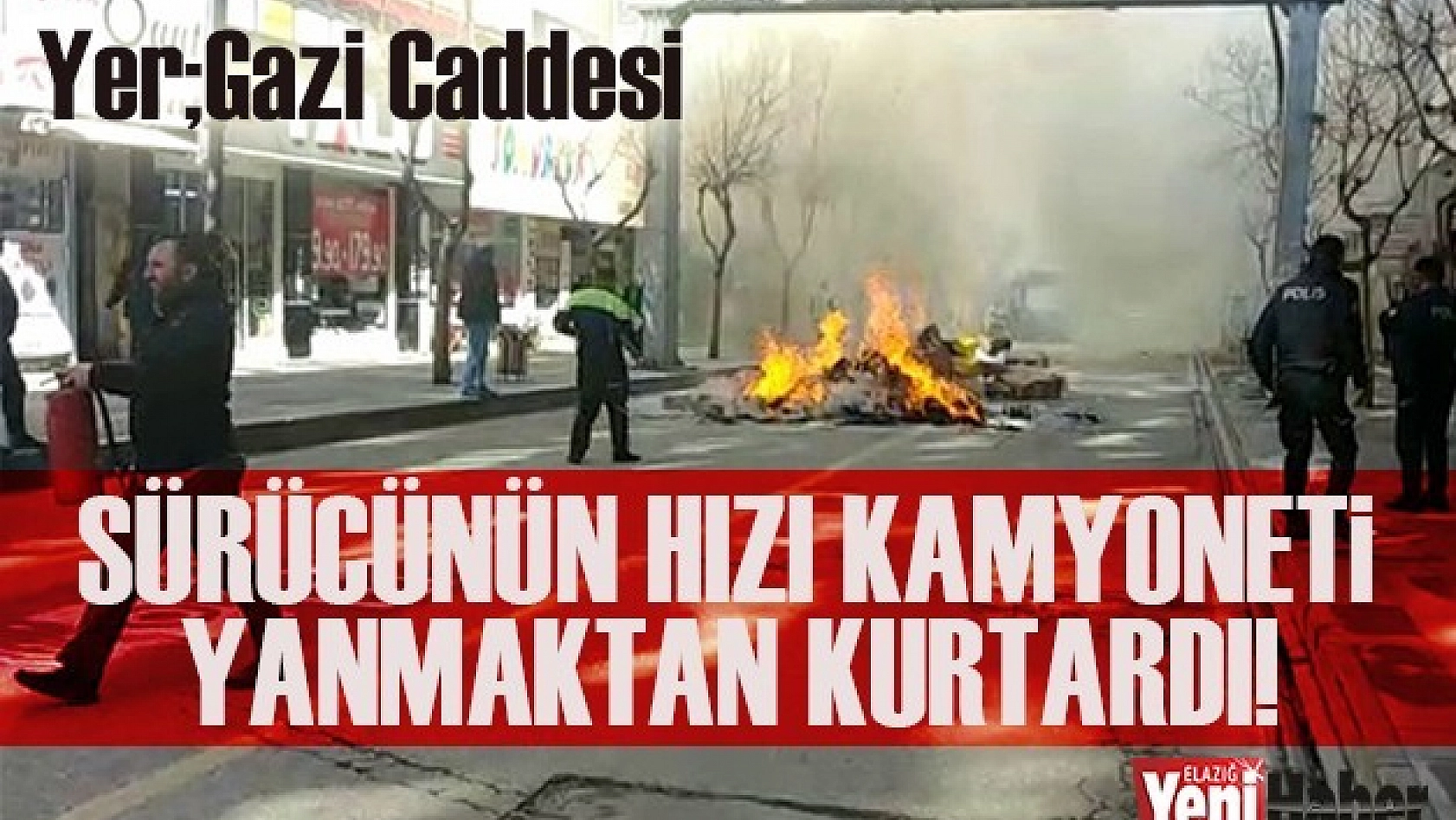 Sürücünün Hızı, Kamyoneti Yanmaktan Kurtardı