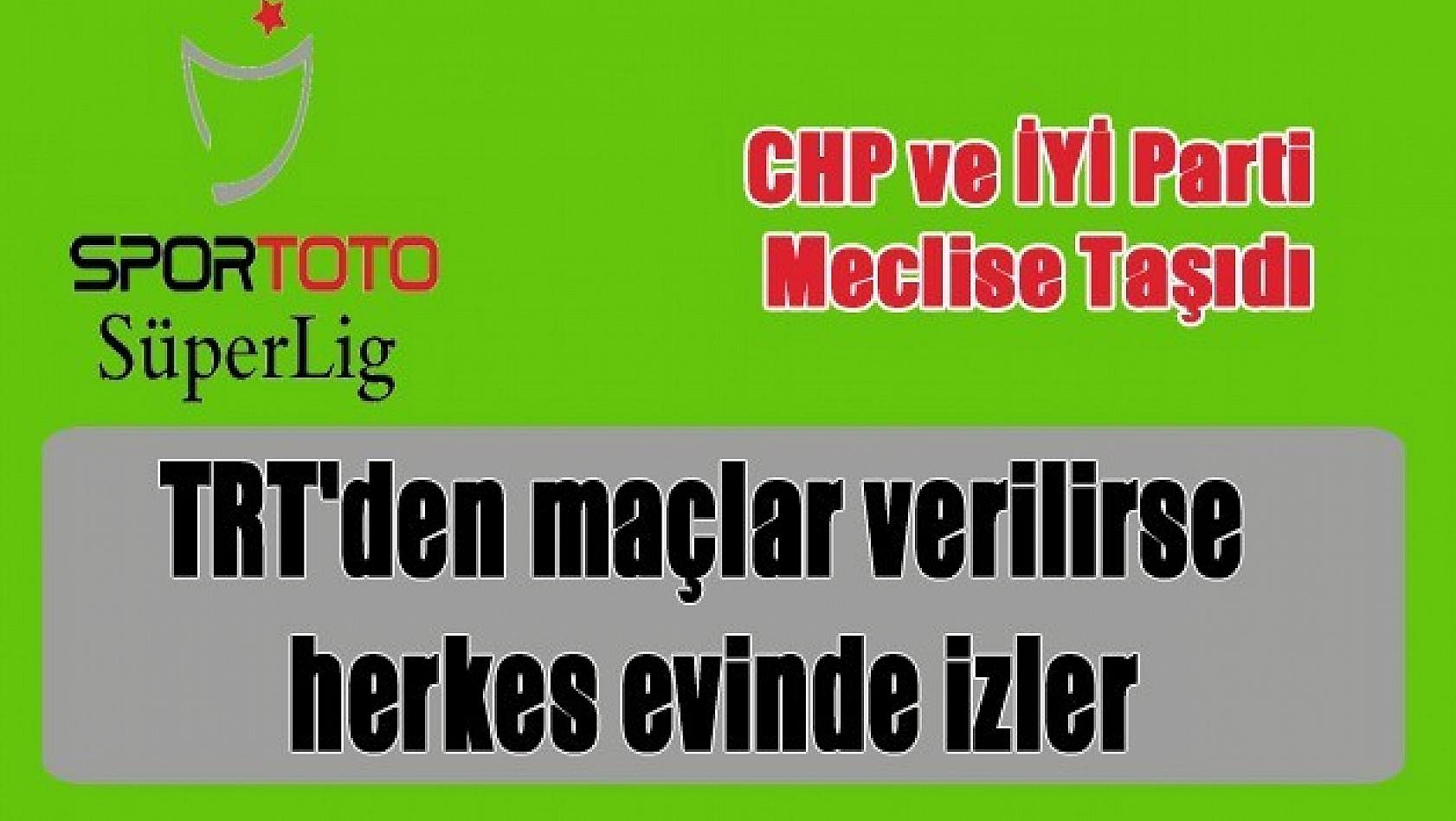 Maçlar TRT'de Yayınlansın Önerisi