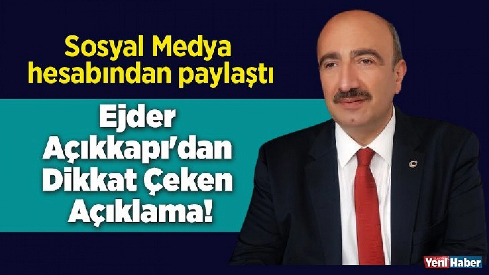 Ejder Açıkkapı'dan Dikkat Çeken Açıklama!