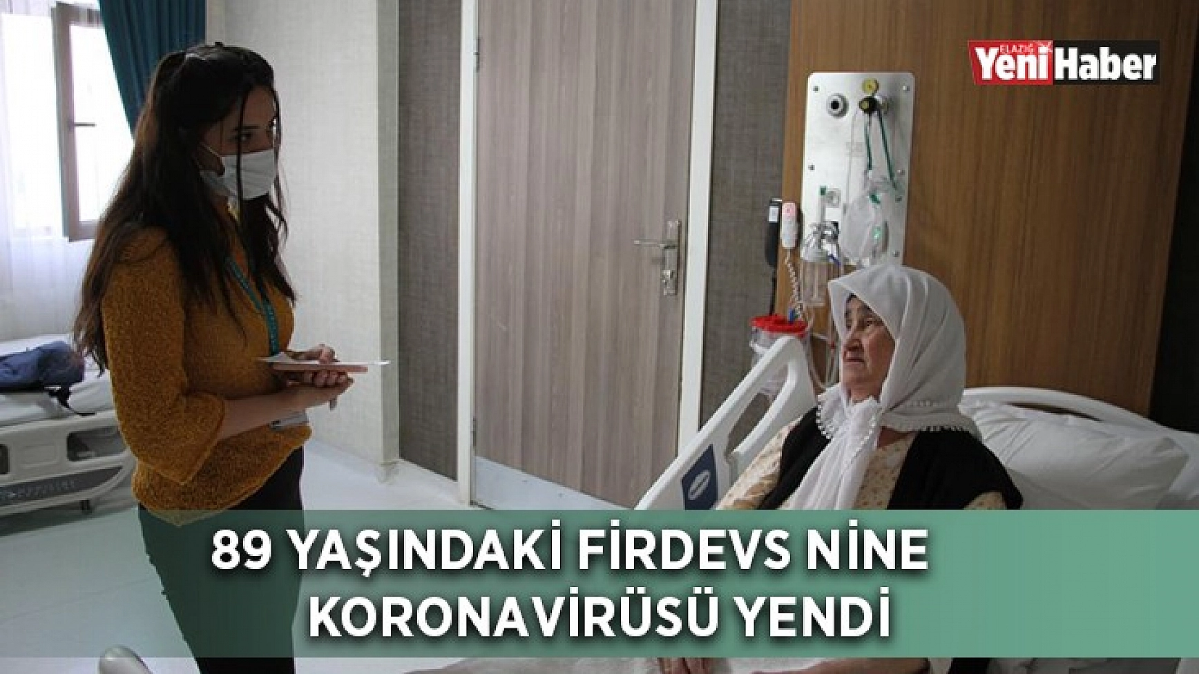 89 Yaşındaki Firdevs Nine Koronavirüsü Yendi