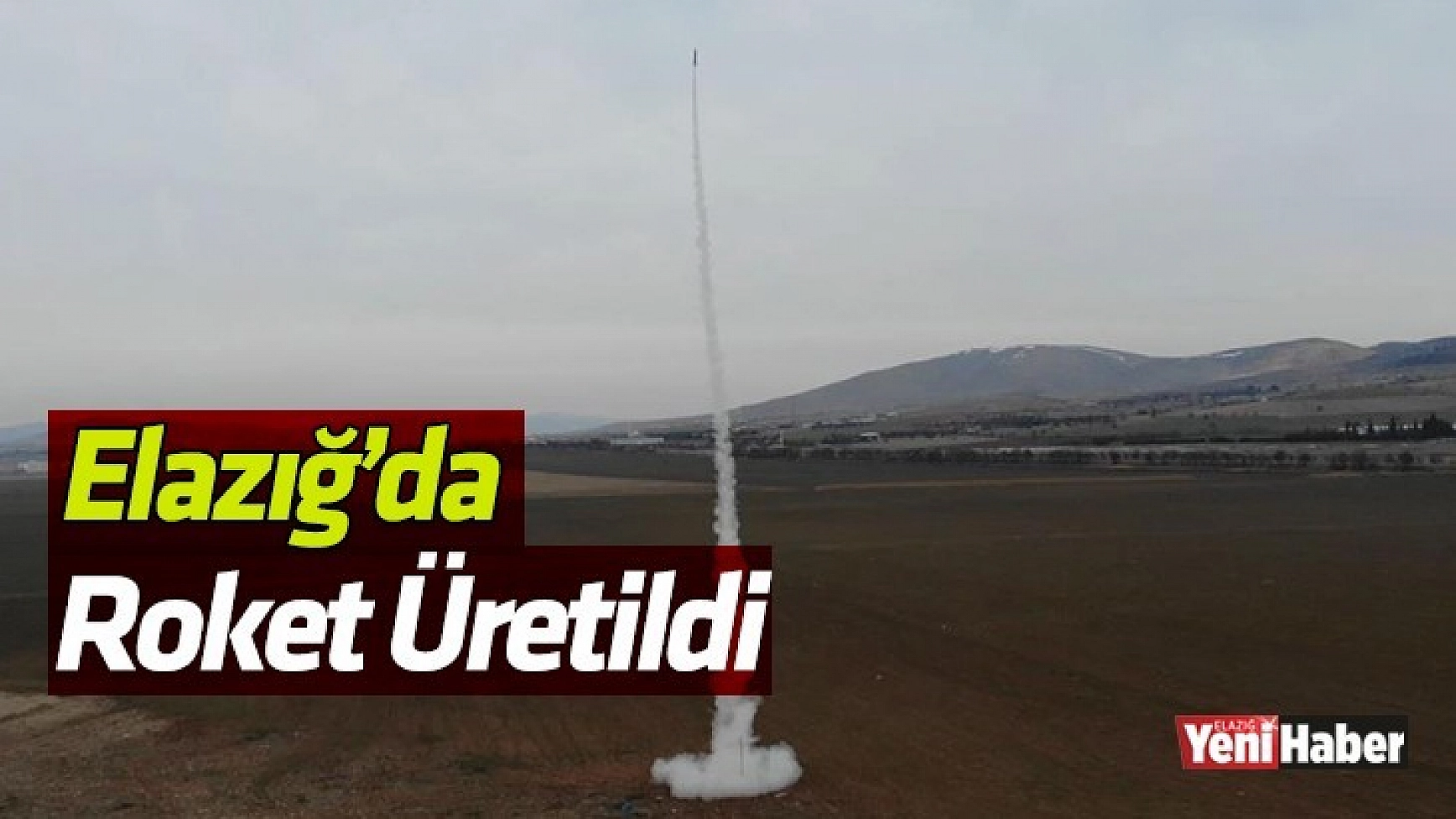 Elazığ'da Roket Üretildi