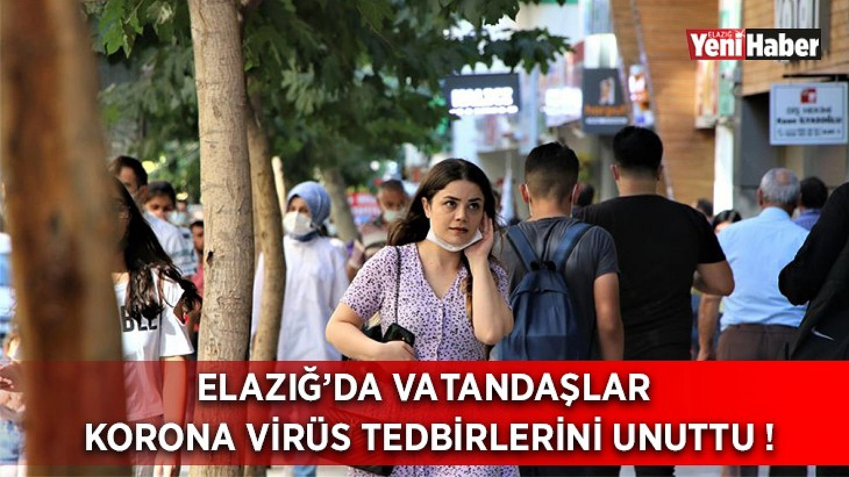 Elazığ'da Vatandaşlar Korona Virüs Tedbirlerini Unuttu!
