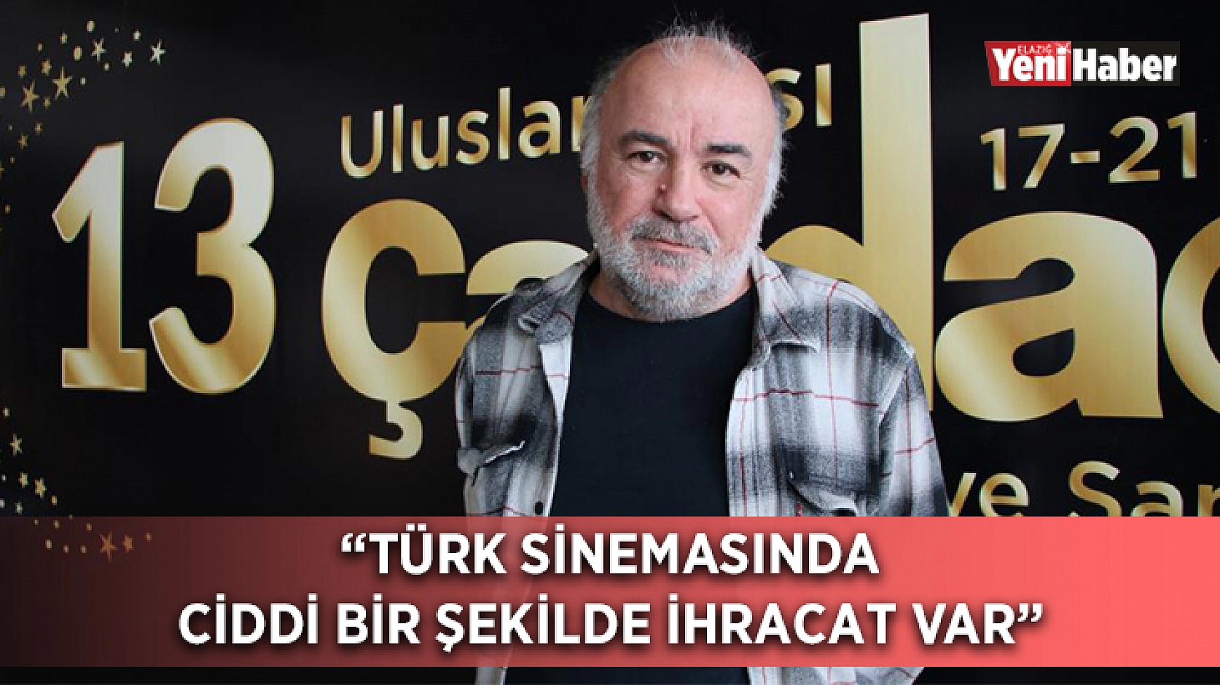 'Türk Sinemasında Ciddi Bir Şekilde İhracat Var'
