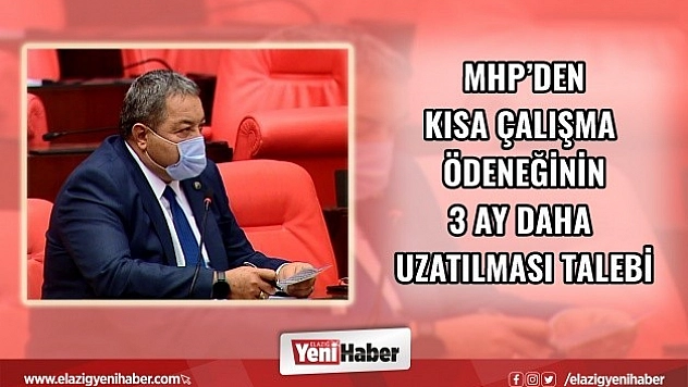 MHP'den Kısa Çalışma Ödeneğinin 3 Ay Daha Uzatılması Talebi