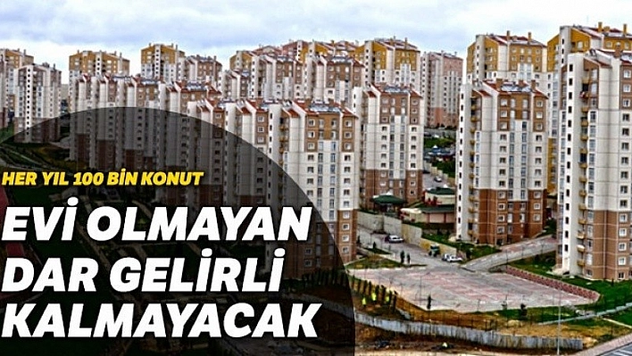 Dar Gelirlilere 100 Bin Konut!