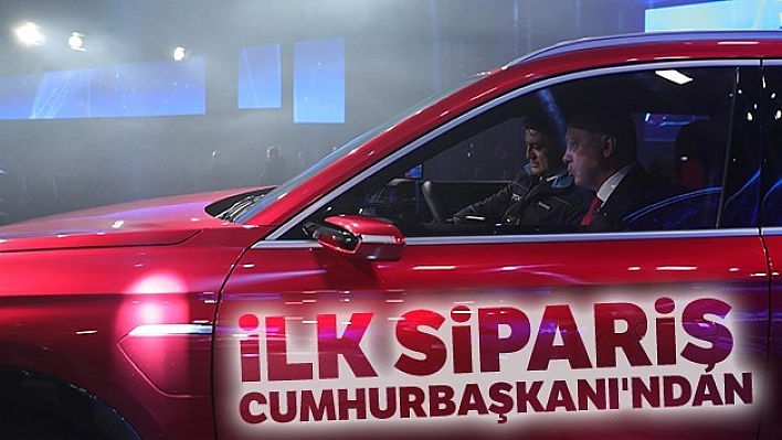 Yerli Otomobile İlk Sipariş Cumhurbaşkanı'ndan