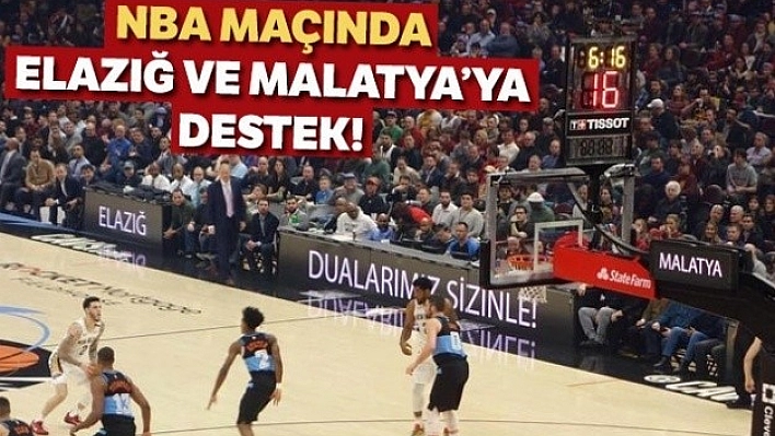NBA Maçında 'Elazığ Dualarımız Sizinle'