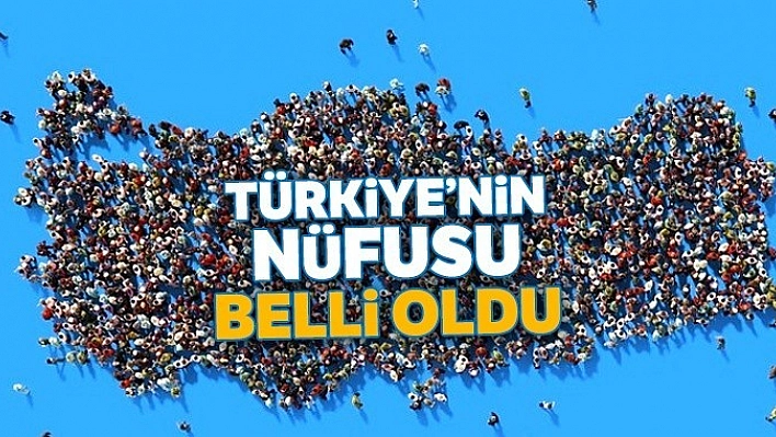 Türkiye'nin Nüfusu Belli Oldu!