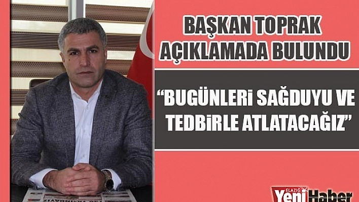 Ahmet Toprak Açıklamada Bulundu