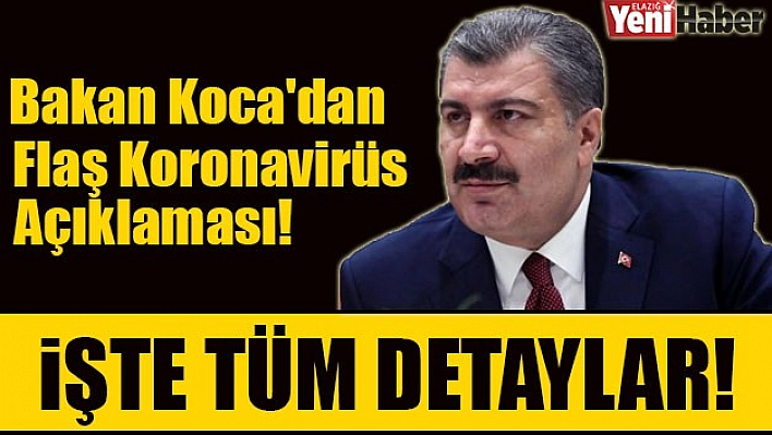 Bakan Koca'dan Önemli Açıklamalar!