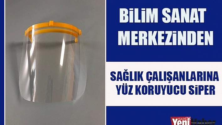 Bilim Sanat Merkezinden  Sağlık çalışanları İçin Yüz Koruyucu Siper