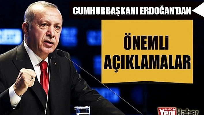 Cumhurbaşkanı  Erdoğan'dan Önemli  Açıklamalar!
