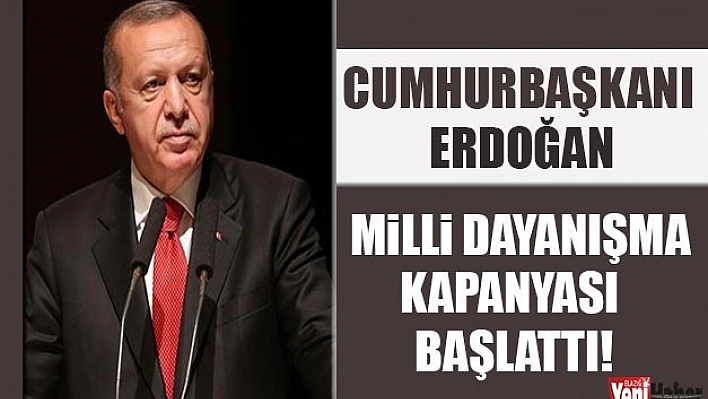 Cumhurbaşkanı Erdoğan, Milli Dayanışma Kampanyası Başlattı