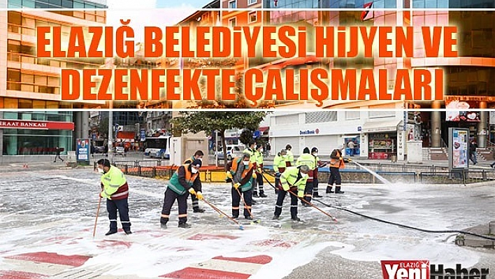Elazığ Belediyesi Hijyen ve Dezenfekte Çalışmaları Sürüyor