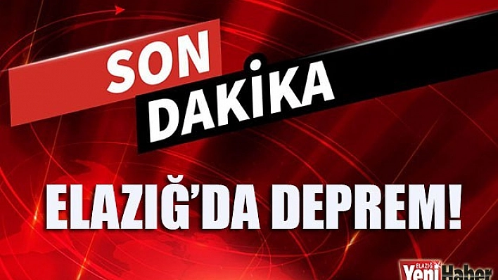 Elazığ'da Deprem