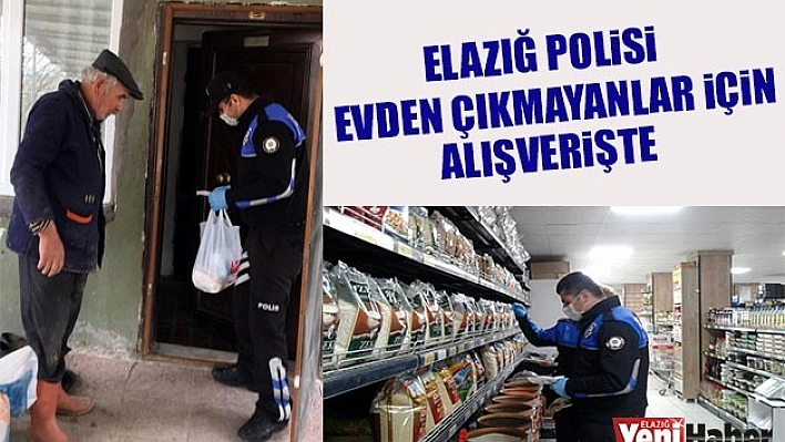 Elazığ Polisi, Evden Çıkamayanlar İçin Alışverişte