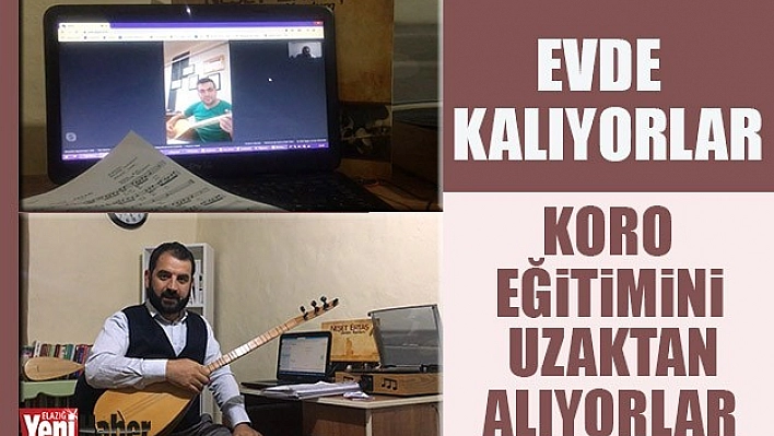 Evde Kalıyorlar, Koro Eğitimini Uzaktan Alıyorlar
