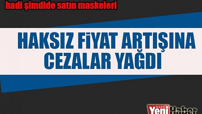 Haksız Fiyat Artışına Cezalar