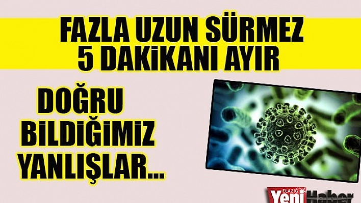 Koronavirüs Hakkında Doğru Bilinen Yanlışlar