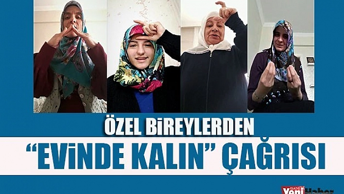 Özel Bireylerden 'Evinde Kal' Çağrısı