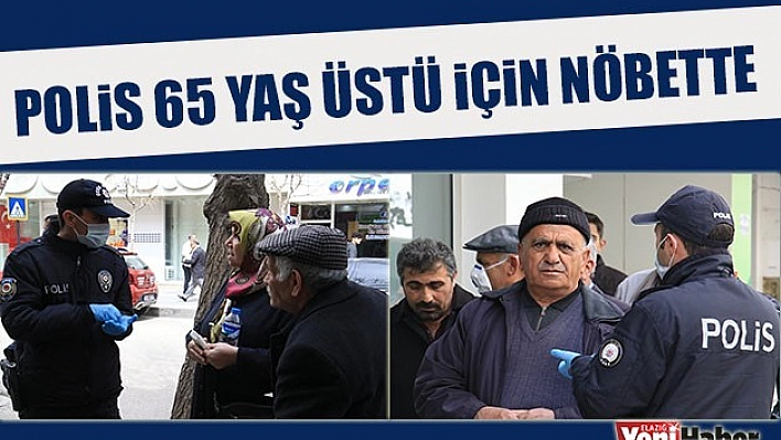 Polis, Sokağa Çıkan 65 Yaş Üstü İçin Nöbette