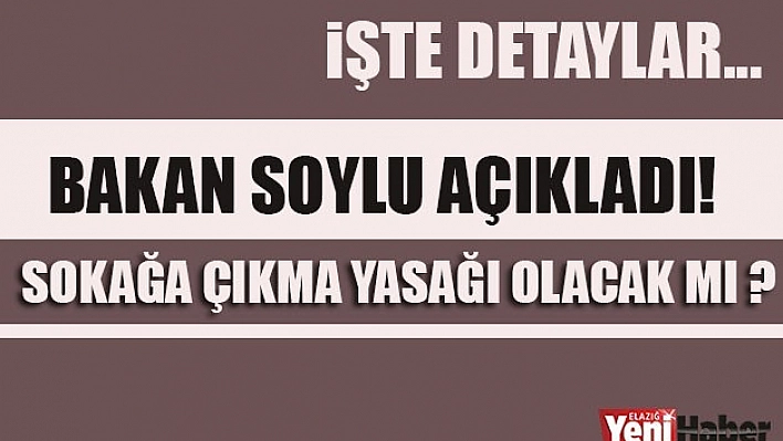 Soylu &quotFarklı Tedbirler Alınması Gerekebilir"