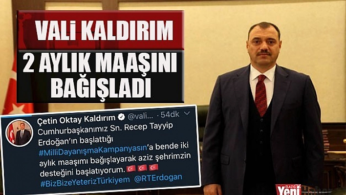 Vali Kaldırım, 2 Aylık Maaşını Bağışladı