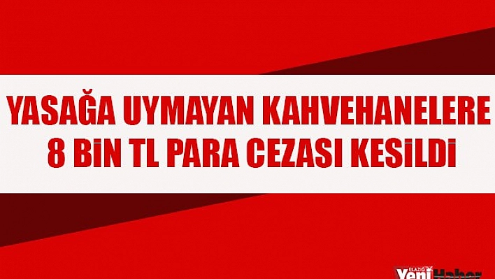 Yasağa Uymayan İş Yerlerine Ceza Kesildi