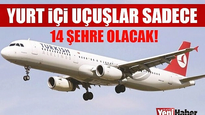 14 Şehre Uçuş Olacak!