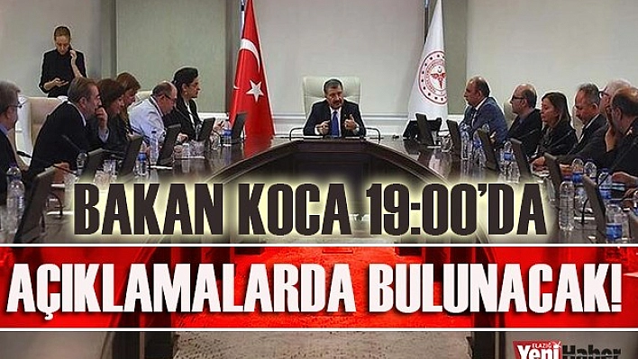 Bakan Koca 19:00'da Açıklamalarda Bulunacak!