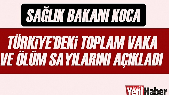 Bakan Koca, Vaka ve Ölü Sayısını Paylaştı