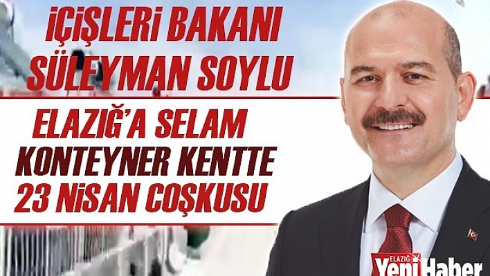 Bakan Soylu'dan Elazığ'a Selam