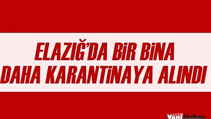 Bir Apartman Daha Karantinaya Alındı