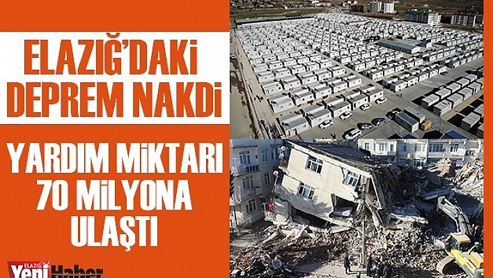 Deprem Nakdi Yardım Miktarı 70 Milyona Ulaştı