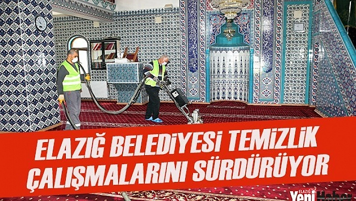 Elazığ Belediyesi Hijyen ve Dezenfeksiyon Çalışmaları
