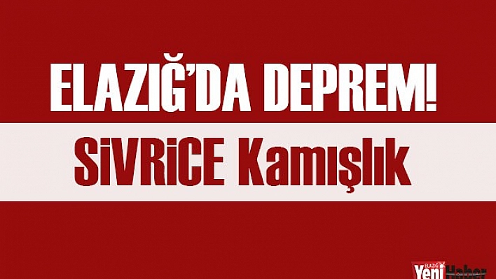 Elazığ'da Deprem