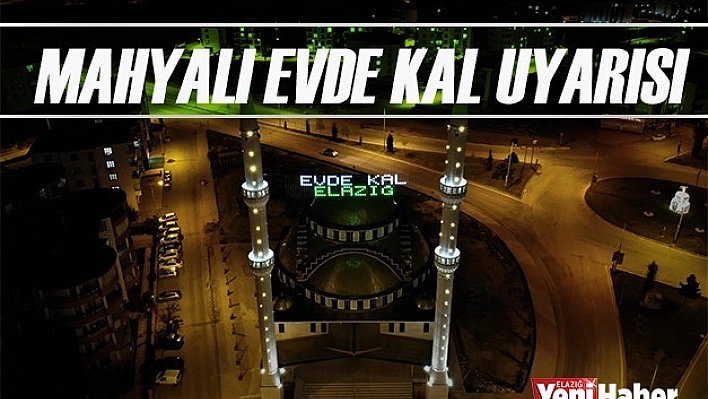 Elazığ'da Mahyalı &quotEvde Kal" Uyarısı