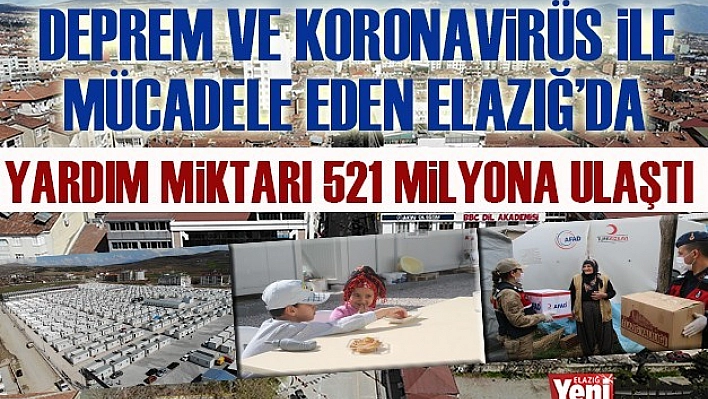 Elazığ'da Yardım Miktarı 521 Milyona Ulaştı