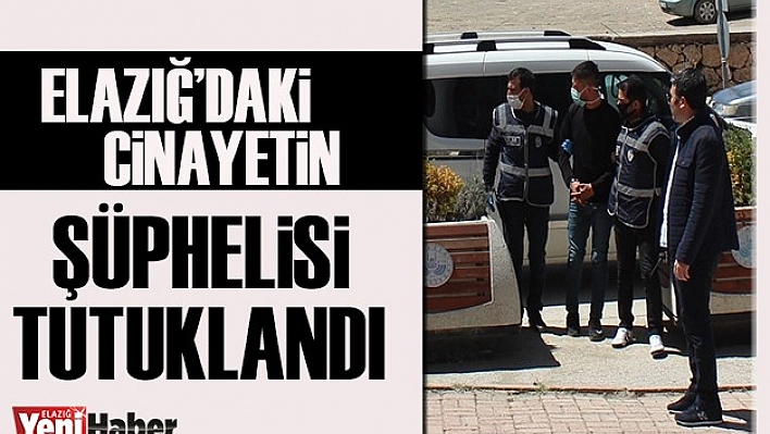 Elazığ'daki Cinayetin Şüphelisi Tutuklandı