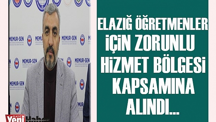 Elazığ Zorunlu Hizmet Bölgesi Kapsamına Alındı