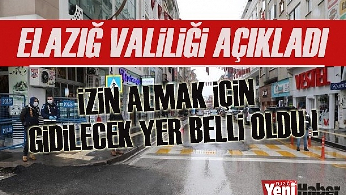 Elazığ'da İzin Alınmak İçin Gidilecek Yer Belli Oldu