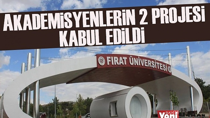 FÜ'de Akademisyenlerin 2 Projesi Kabul Edildi