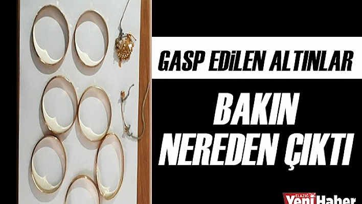 Gasp Edilen Altınlar Bakın Nerede Çıktı